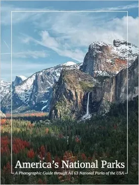 America's National Parks: A Photographic Guide Through All 63 National Parks of the USA - Hardcover Book
